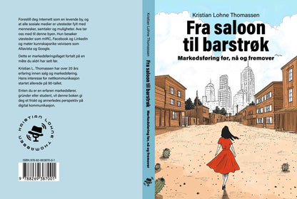 Fra saloon til barstrøk - markedsføring før, nå og fremover